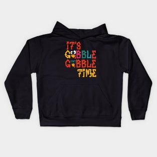 Its Gobble Gobble Time Kids Hoodie